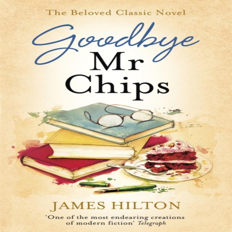 Goodbye Mr Chips by James Hilton Paperback Book 9781473640559