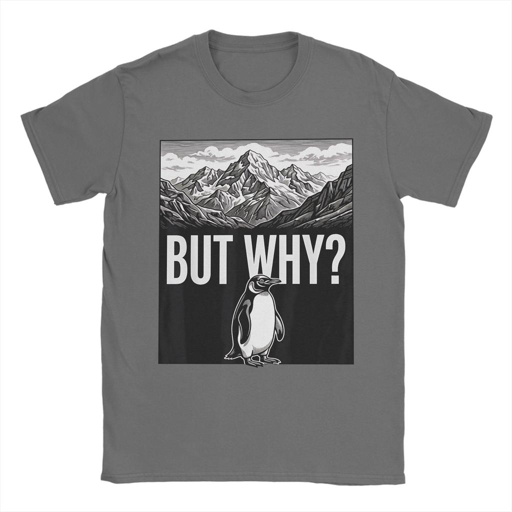 Funny But Why Funny Penguin Hiking Mountain Sarcastic Penguin Meme TShirt Men 100 Cotton T Shirt Short Sleeve Tees Clothing