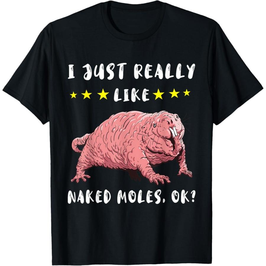 Naked Mole Rat I Just Really Like Naked Moles, Ok_ Lover T-Shirt S