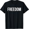 Freedom White Freedom T-Shirt1 Unisex T-Shirt