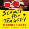 Scenes from a Tragedy by Carole Hailey Hardback Book 9781805461531