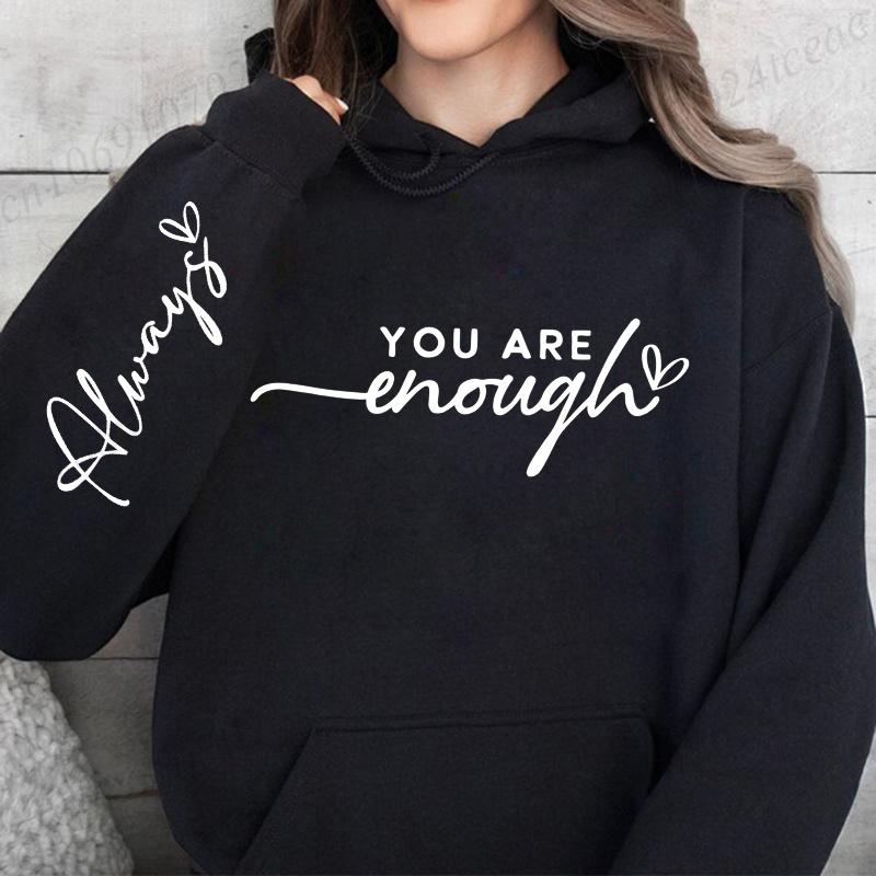 You Are Enough Print Women Hooded Hoodies Motivational Quote Graphic Casual Hoodies Sweatshirts Inspirational Fleece Sportwears