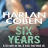 Six Years by Harlan Coben Paperback Book 9781409103943