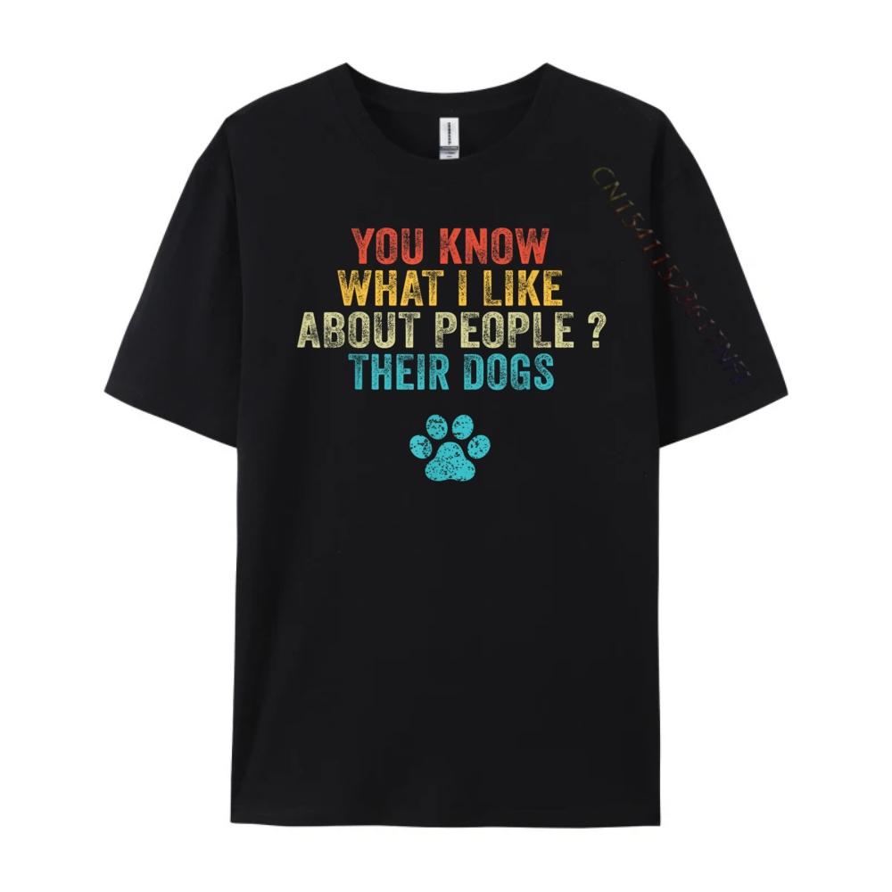 Funny You Know What I Like About People Their Dogs Dog Lover Graphic Shirts Skinfriendly and Soft Mens Designer Clothes