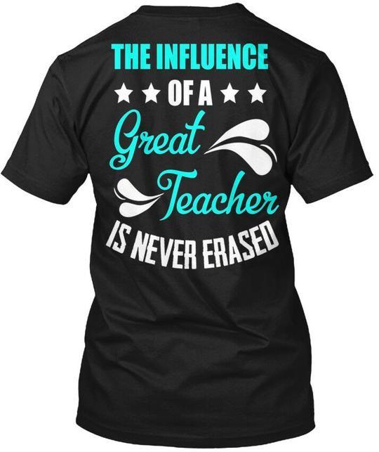 

Teacher Appreciation Gifts The Influence Of A Great T-Shirt Made in USA S to 5XL M