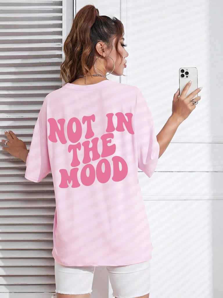 Not In The Mood Pink Letter Print T-Shirts Women Summer Cotton Clothing O-Neck Oversized Short Sleeve Breathable Casual Tshirt