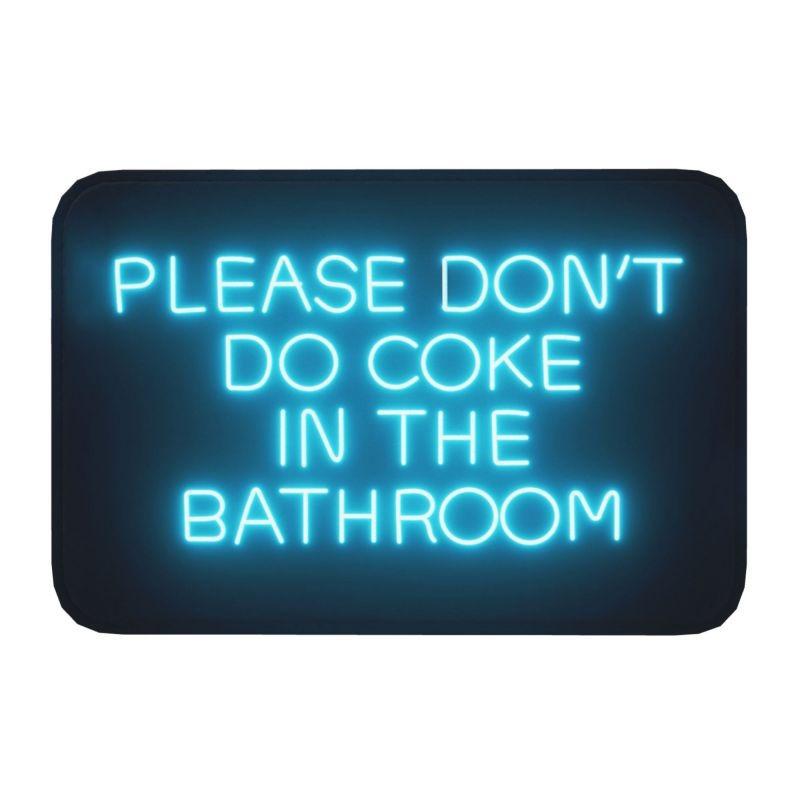 Please Don't Do Coke In The Front Floor Door Entrance Mat Indoor Gift Bath Kitchen Doormat Bedroom Carpet Rug Home Decoration