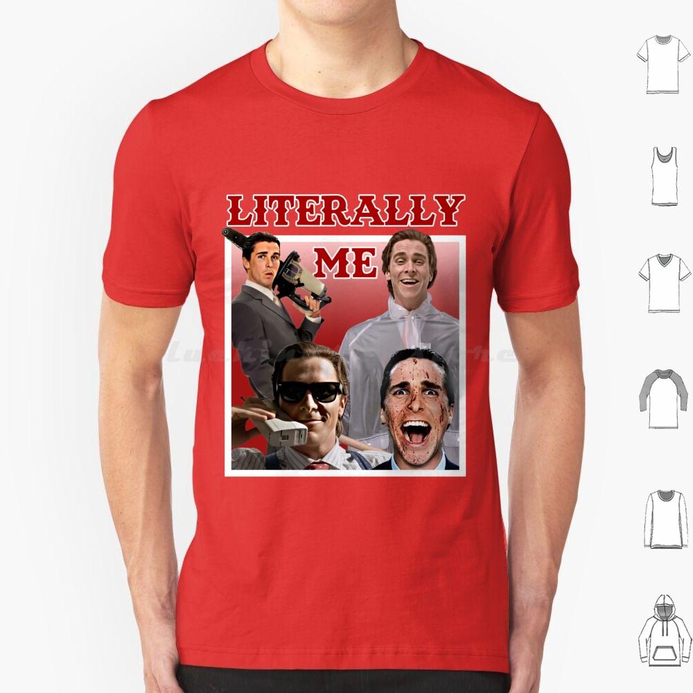 Literally Me T Shirt Cotton Men Women DIY Print Literally Me Literally Movie Movies Actor Man Meme Memes Joke Laugh Style
