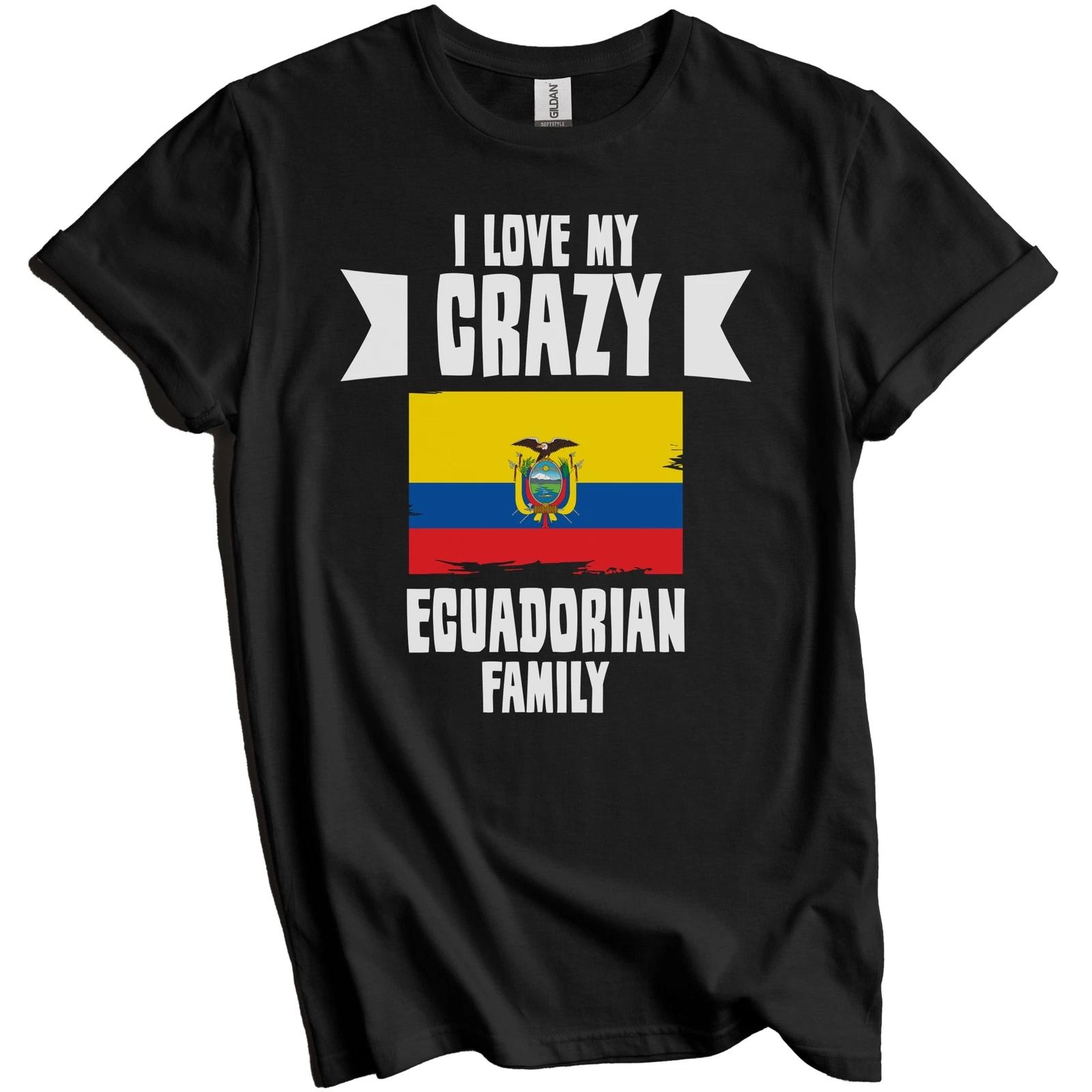 I Love My Crazy Ecuadorian Family Funny Ecuador Flag T-Shirt 3XL