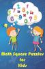 The Math Square Puzzles for Kids Book