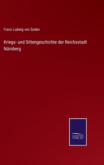 Kniha Kriegs- Und Sittengeschichte Der Reichsstadt Nurnberg