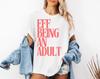 EFF Being an Adult T-shirt | Bold Statement Tee, Typography Graphic