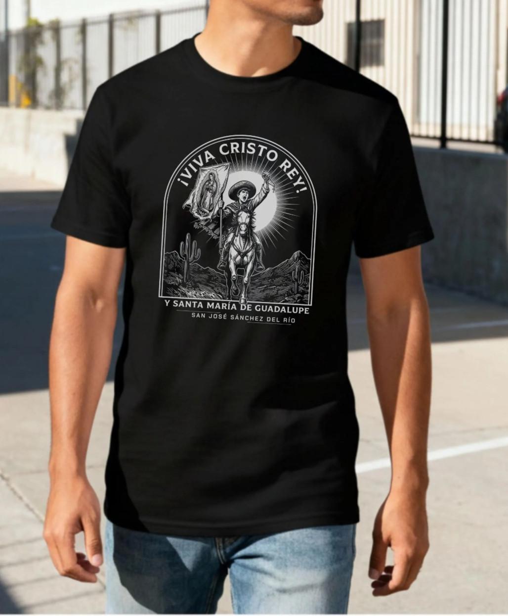 Viva Cristo Rey T-Shirt Santa Maria de Guadalupe San Jose Sanchez del Rio Tees S