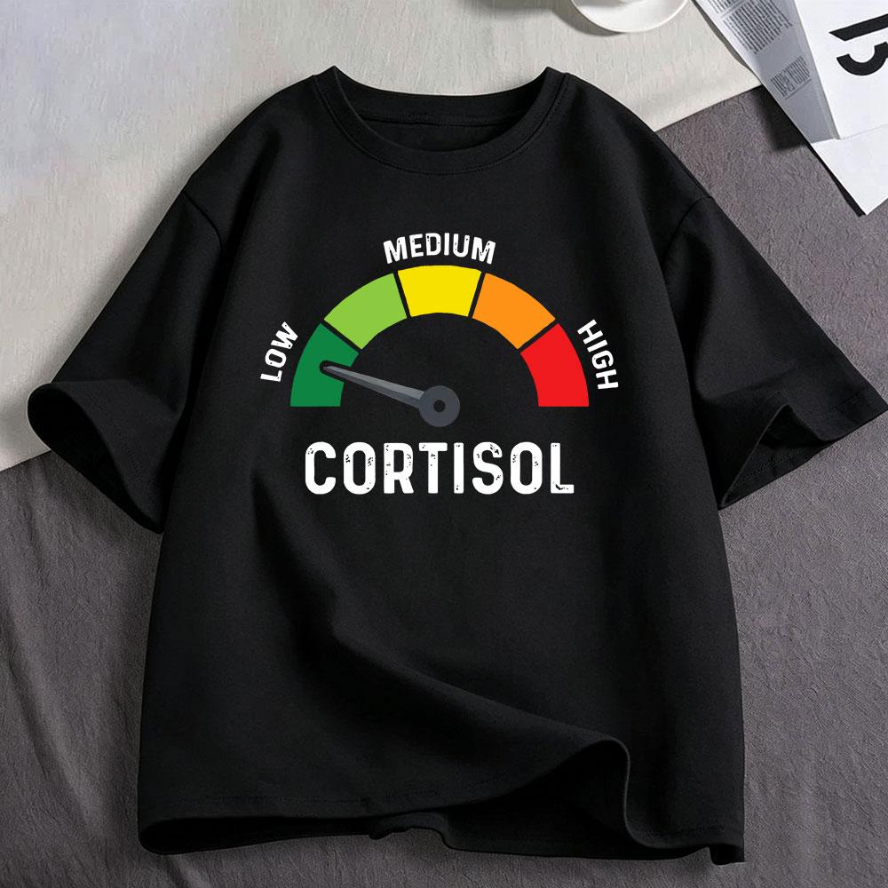 Funny Low Cortisol Levels Meme T Shirt Unisexs Unisex Clothing Cotton Casual Oversized Short Sleeve Tshirts Harajuku Streetwear