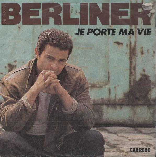 

7inch Record GÉRARD BERLINER - Je Porte Ma Vie 13314 Carrere 1983 France Pop Used