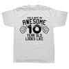 Funny Awesome 10 Year Old Graphic T Shirts Men Women Pure Cotton Humor Streetwear Tee Shirt Short Sleeve Unisex Loose Clothing