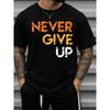Men's Never Give Up Motivational T-Shirt - Short Sleeve Tee with Black & Orange Lettering, Gym & Casual Wear Suitable for Workout, Everyday Outfits