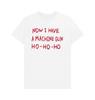 NOW I HAVE A MACHINE GUN HO HO HO CHRISTMAS TSHIRT Cool Printed Crazy T Shirts Family Funny Printed T Shirts