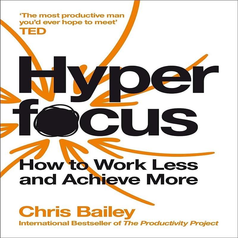 Hyperfocus How To Work Less To Achieve More Paperback