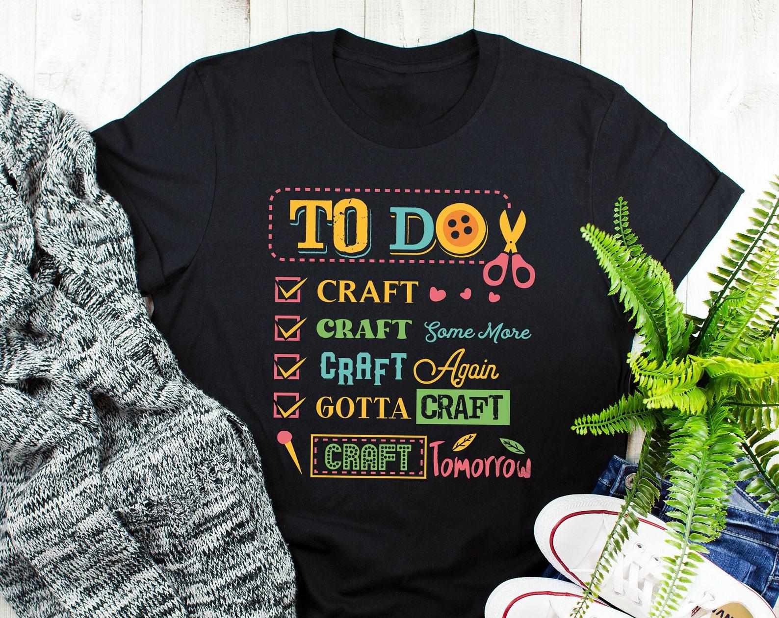 Crafting Shirt,  , Funny Sewing Gift, Funny Knitting T-shirt, Artist Tee, Hobby, Quilting, Crochet, Knitter, Scrapbooking, Yarn 160