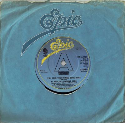 7inch Record KC & THE SUNSHINE BAND - (You Said) You'd Gimme Some More EPCA2760 Epic 1982 UK Soul/Funk Used