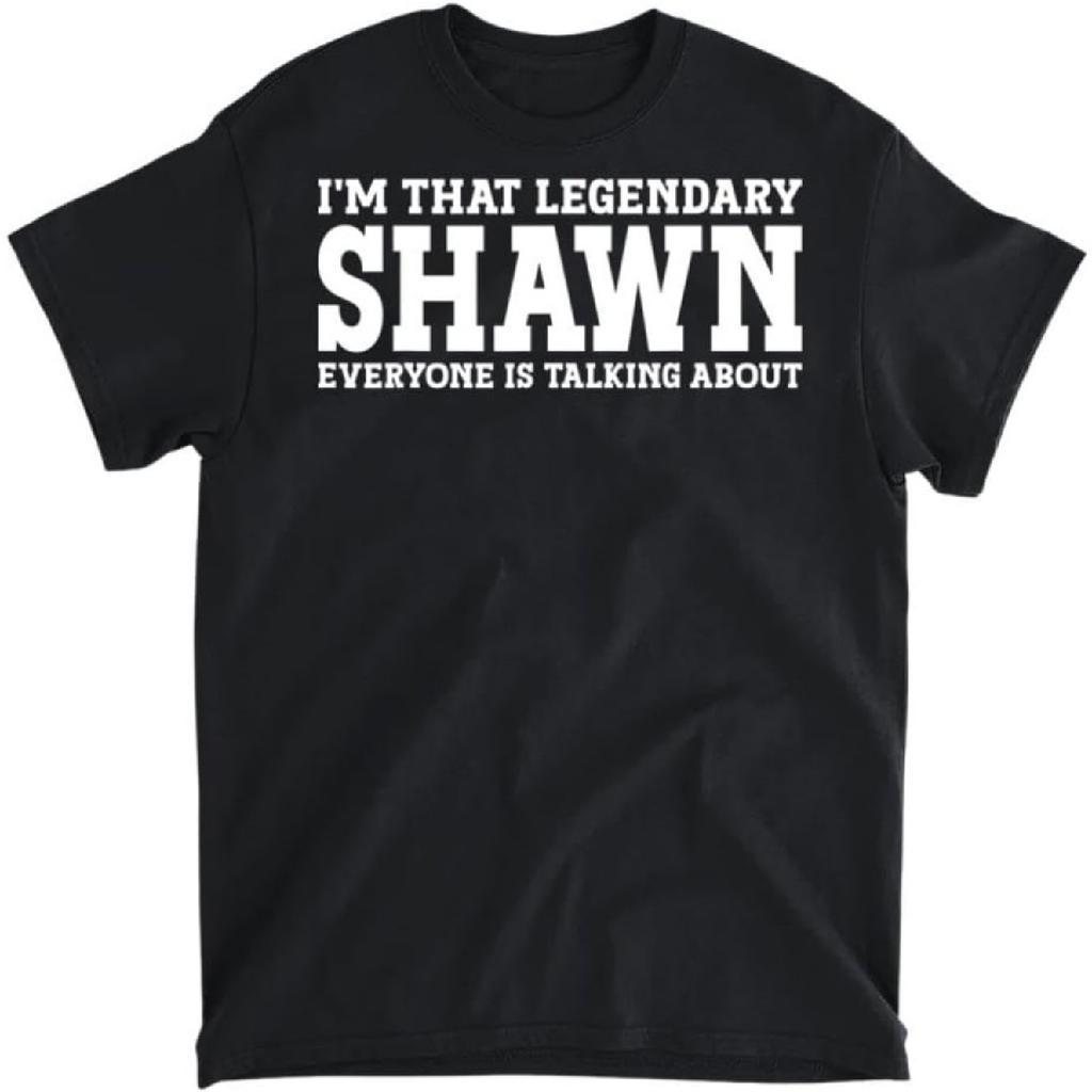 Shawn Personal Name Funny Shawn T-Shirt, Long Sleeve Shirt, Sweatshirt, Hoodie Unisex Adult Size Made in Canada
