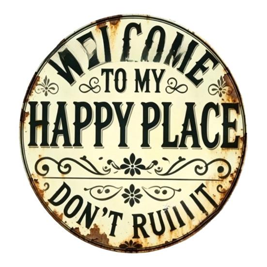 Welcome To My Happy Place Metal Wall Sign Vintage Rustic Round Hanging Door Plaque for Indoor Outdoor Home Office Cafe Yard Decor