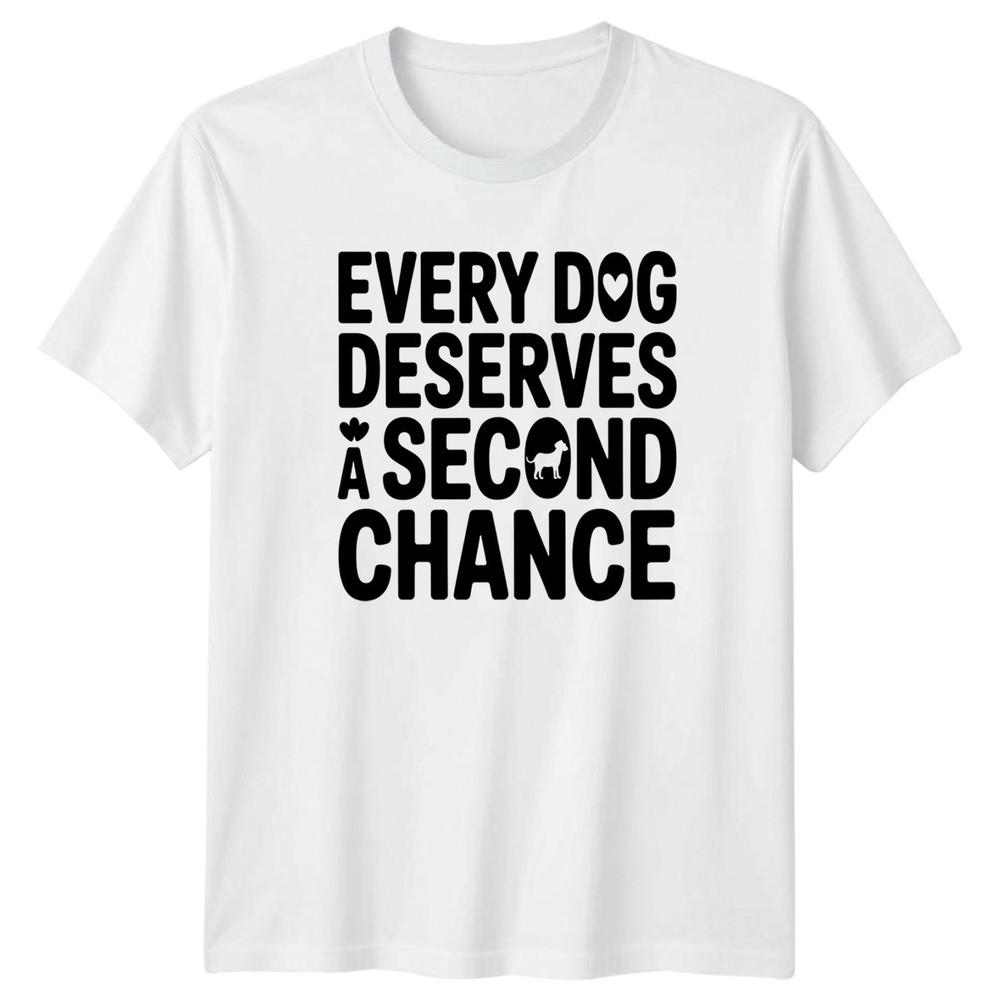 Every Dog Deserves A Second TShirt Dog Rescue Dogs Gift For Him And Her S