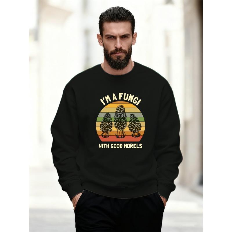 Men'S Casual Round-Neck Sweatshirt with A Design That Says 'I'M A FUNGI WITH GOOD MORELS'