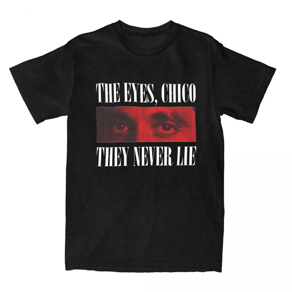 Tony Montana Scarface-THE EYES CHICO THEY NEVER LIE Cotton T Shirts Trendy Cool Tshirt for Adult Summer Casual Short Sleeve Tops
