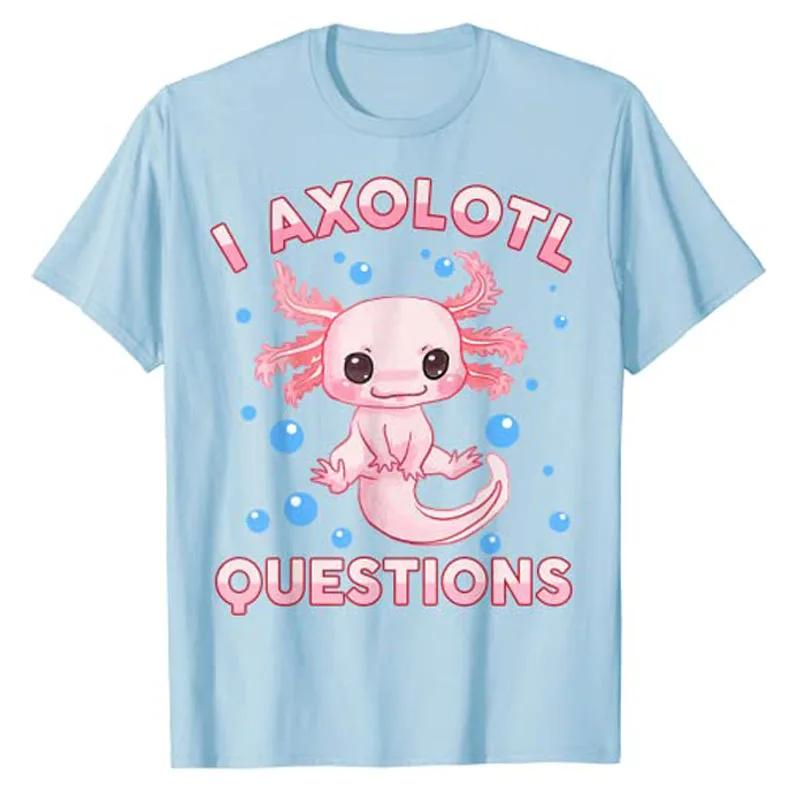 I Axolotl Questions Cute Cartoon Axolotl Graphic TShirt Soft Cotton Crewneck Tee for Teens S