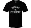 DETROIT VS EVERYBODY TEE T Shirt