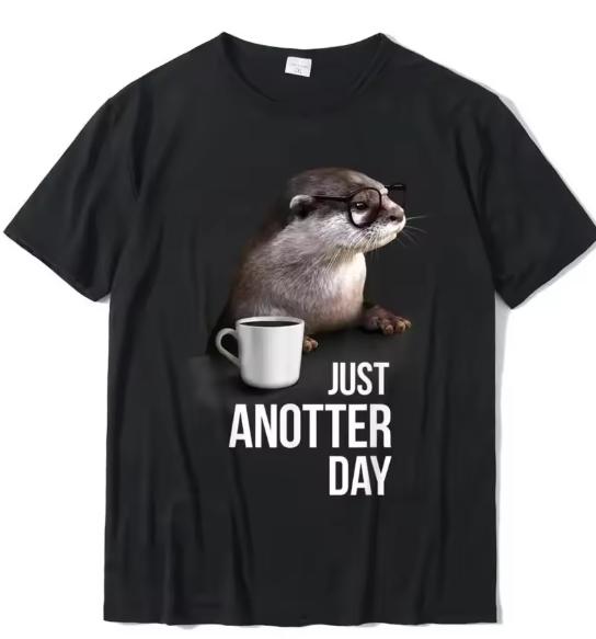 Funny Otter TShirt Rust Anotter Day For Otter Lover Funky Unisexs TShirt Top TShirt Casual S