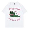 Born To Yap Forced To Work Funny Frog Meme Tshirt Fashion Y2k Oversized Tshirts Men Women Casual Cotton Short Sleeve T Shirts