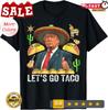 Funny Trump Always Chickens Out Let's Go Taco Fun Unisex T-Shirt