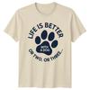 Life Is Better With A T-Shirt Dog Lovers Animals Birthday Gift For Him And Her