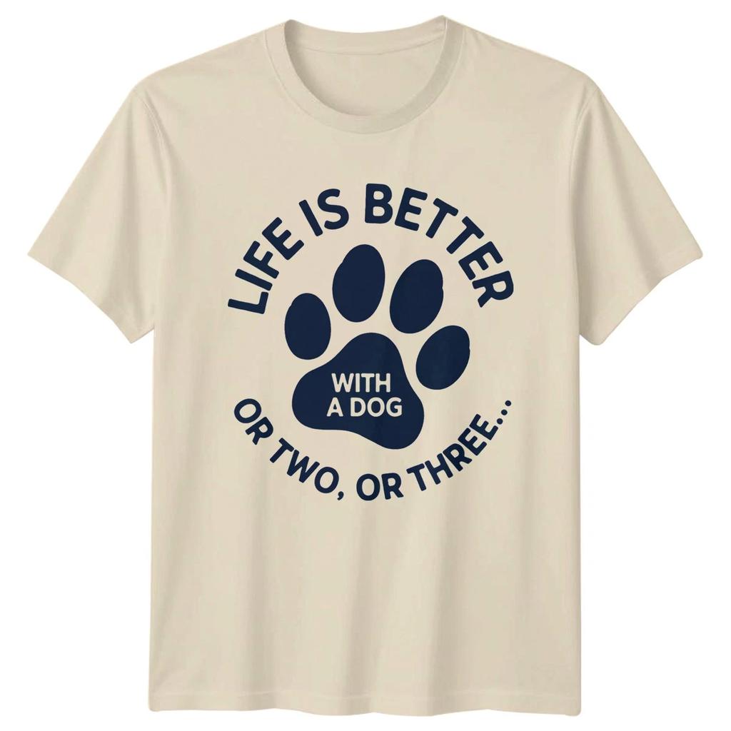 Life Is Better With A T-Shirt Dog Lovers Animals Birthday Gift For Him And Her