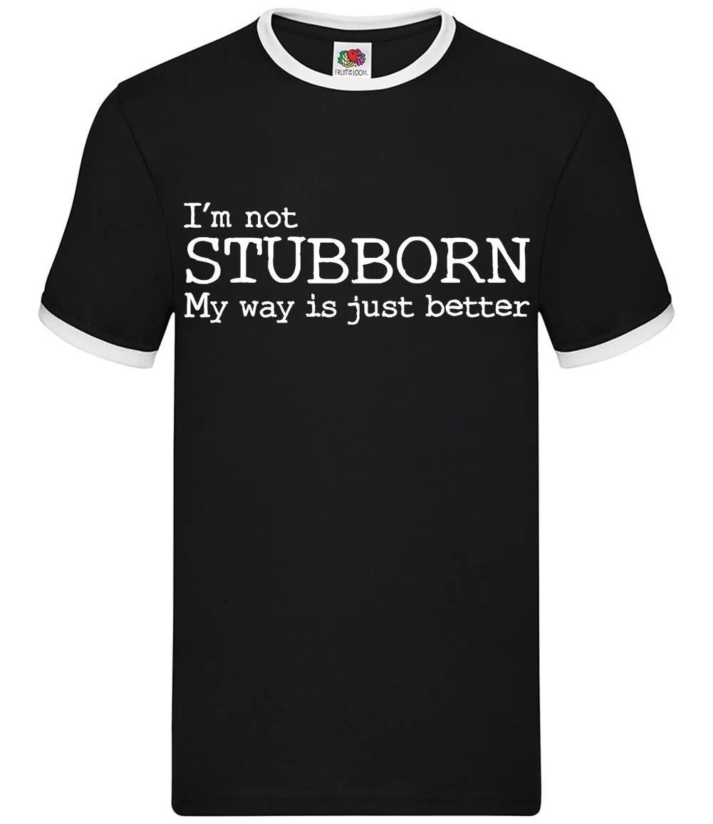 Not Stubborn My Way Is Just Better - Mens Ringer - Couple Marriage Husband Funny XXXL