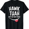 Maglietta Hawk Tuah Spit On That Thing S 5XL