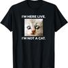Mème Avocat Chat Je Suis Là En Direct, Je Ne Suis Pas Un Chat T-shirt