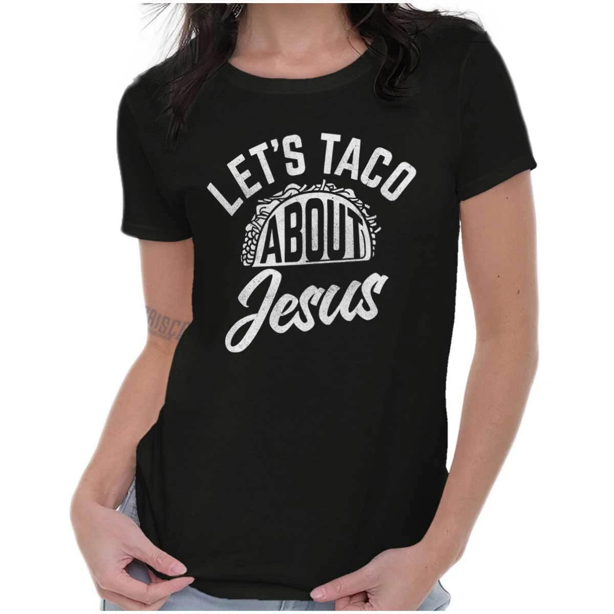 Lets Taco About Jesus Food Pun Womens T Shirt Ladies Tee L