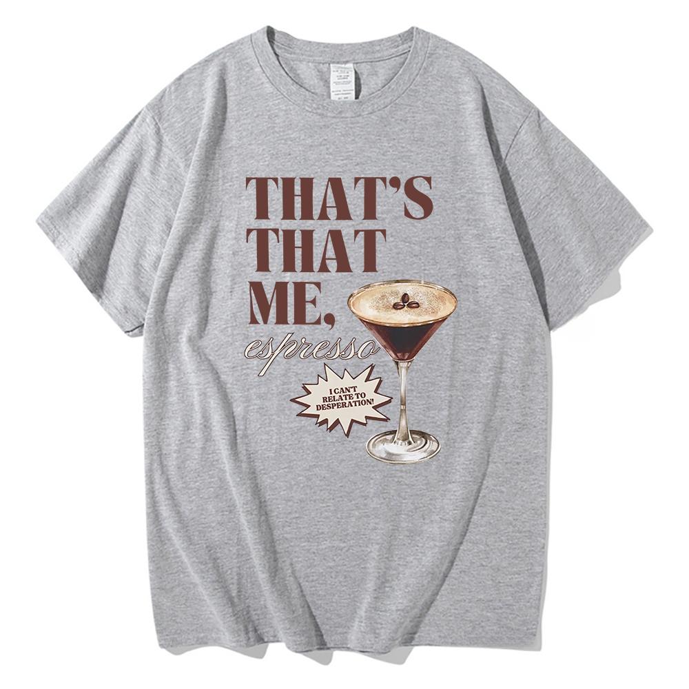 

Thats That Me Espresso Graphic Tshirt Summer Fashion Women Clothing Harajuku Tshirt Unisex Vintage Cotton Tops Female Shirts S