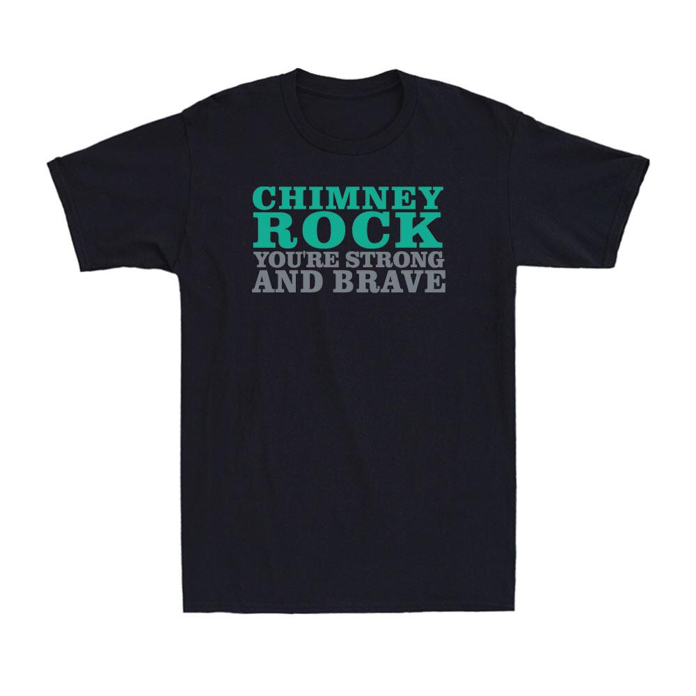 Chimney Rock You re Strong and Brave Funny Saying Gift Vintage Men s T-Shirt S разноцветный