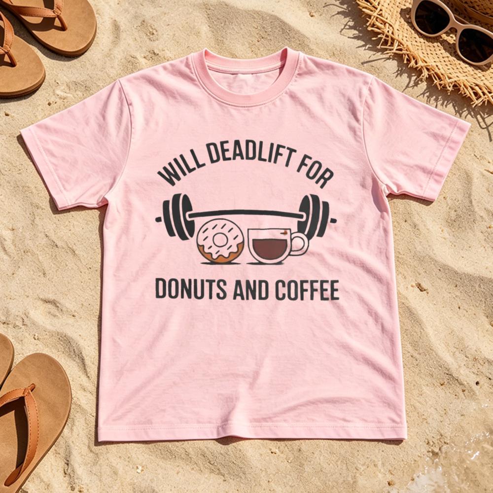 Will Deadlift For Donuts And Coffee Funny Workout Quote Unisex Unisex Summer T Shirt Gym Lover Weightlifting Humor Casual Tops