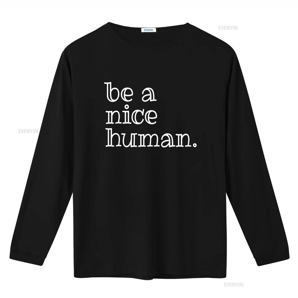 Be A Nice Human T Shirt Motivational Encouragement Idea vintage Washed streetwear Unisex Soft graphic Top For Everyday Wear
