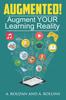 The Augmented! : Augment YOUR Learning Reality Book
