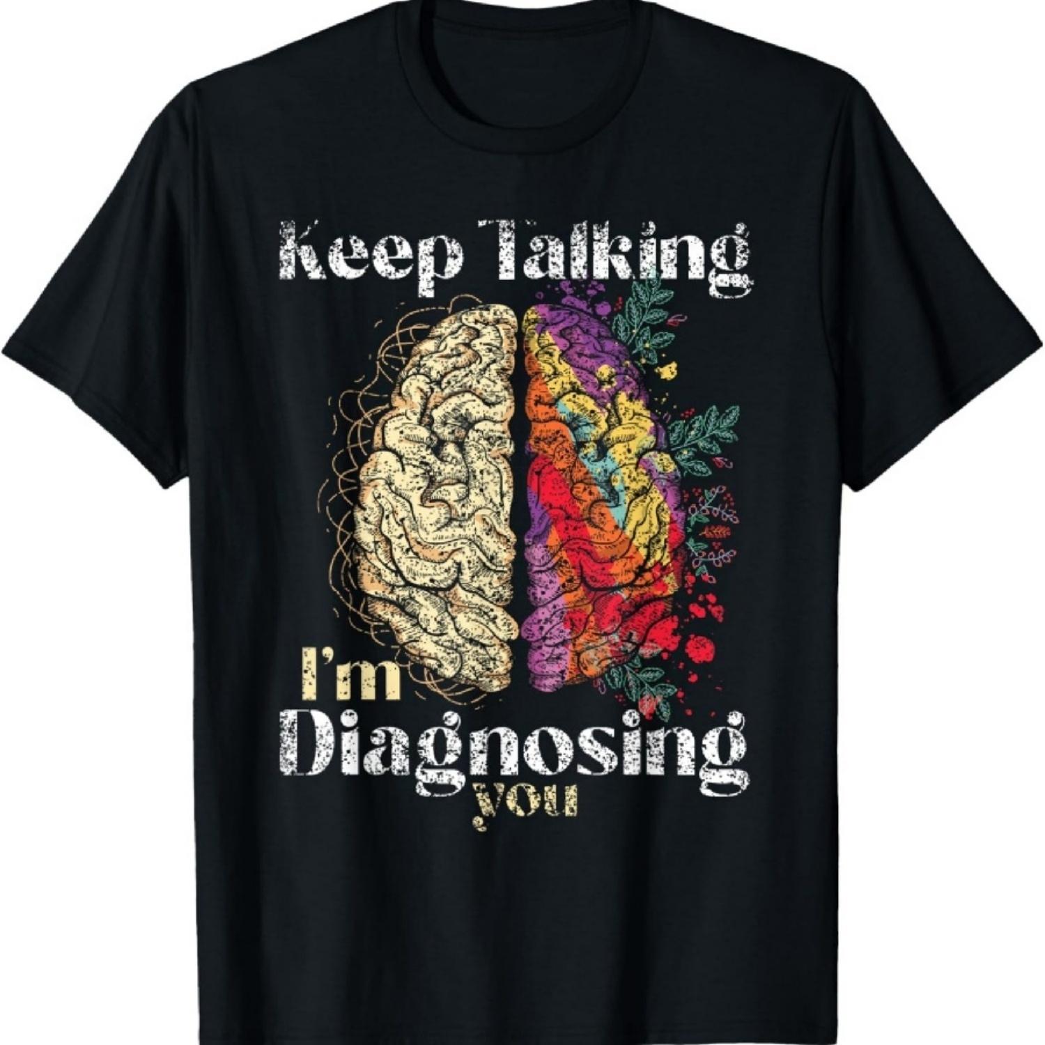 

Keep Talking I m Diagnosing You Psychology Men Psychologist T-Shirt (2) XXXXXL різнокольоровий