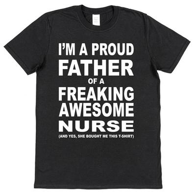 Nurse Dad T Shirt Proud Father Of A Freaking Awesome Daughter Slogan