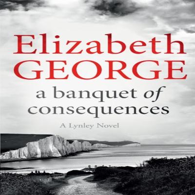 A Banquet of Consequences by Elizabeth George Paperback Book 9781444786590