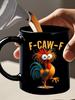 Funny F-Caw-F Chicken Coffee Mug 350ml Novelty Ceramic Rooster Coffee Mugs Tea Cup For Men Women Friends Chicken Lovers